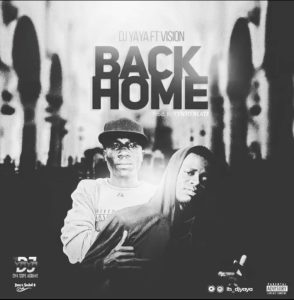 Dj Yaya Back Home Ft Vision