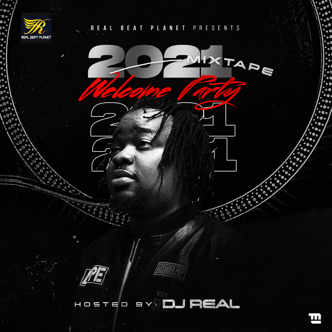 DJ Real - 2021 Welcome Party Mixtape