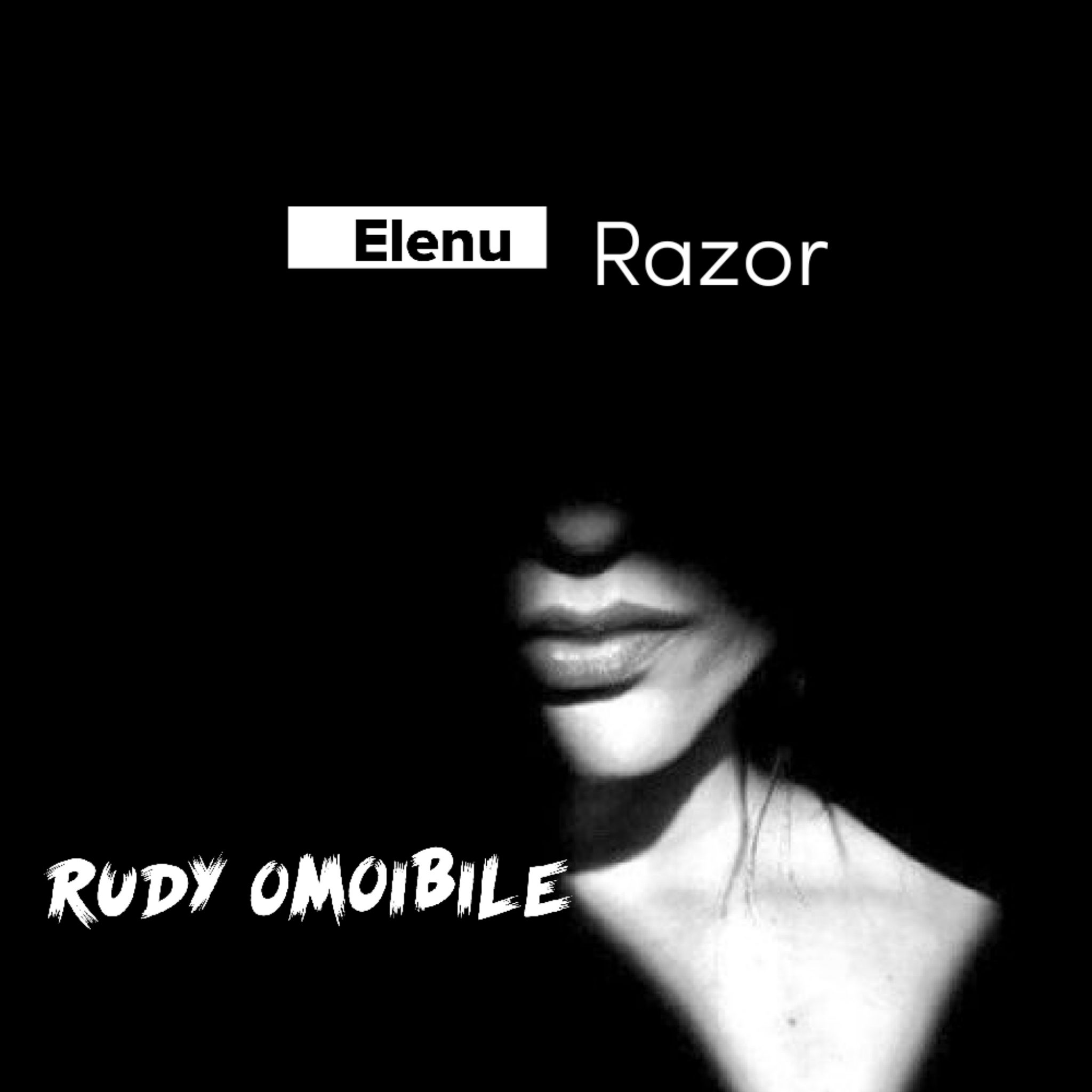 Rudy Omoibile - Elenu Razor