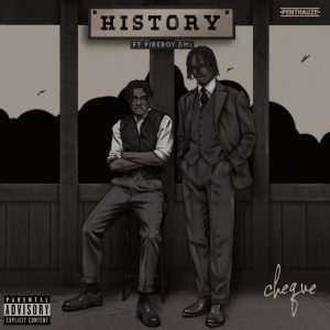 Cheque ft. Fireboy DML – History