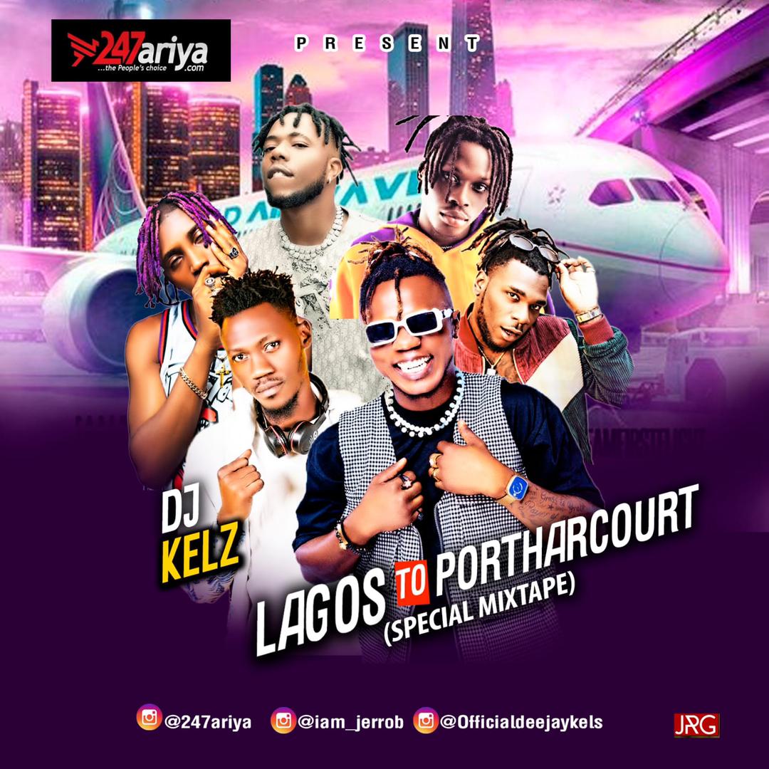 DJ Kels - Lagos To Portharcourt