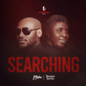 2Baba Ft. Bongos Ikwue – Searching