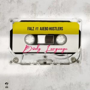 Download Music: Falz Ft. Ajebo Hustlers – Body Language