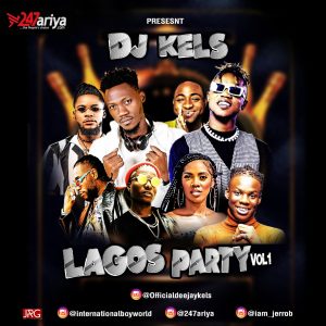 247ariya Ft. DJ Kels - Lagos Party Vol.1