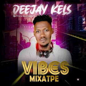DJ Kels - Vibes Mix