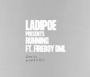 LadiPoe Ft. Fireboy DML – Running