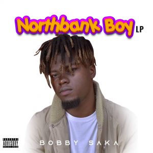 Bobby Saka - Noth Bank Boy (Full LP)