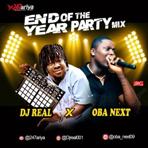 DJ Real x Oba Next - End Of The Year Party Mix