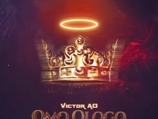 Victor AD – Omo Ologo