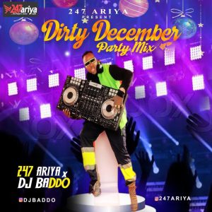 247ariya x DJ Baddo - Dirty December Party Mix