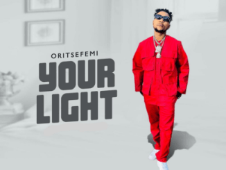 Oritse Femi – Your Light