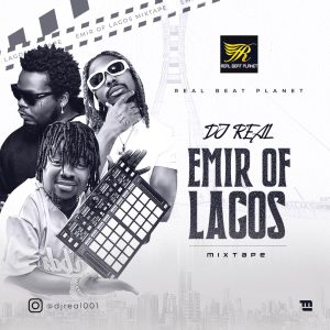 DJ Real - Emir Of Lagos Mixtape