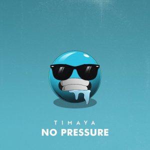 Timaya – No Pressure