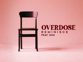 Reminisce – Overdose Ft. Simi