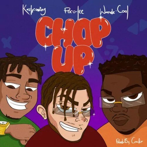 Download Music: Poco Lee – Chop Up Ft. Kashcoming & Wande Coal
