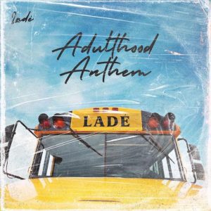 Lade – Adulthood Na Scam