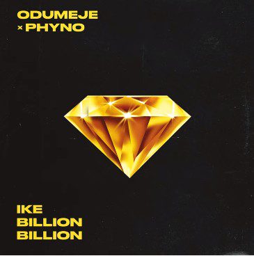 Download Music: Odumeje – Ike Billion Billion Ft. Phyno