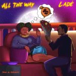 Download Music: Lade – All The Way