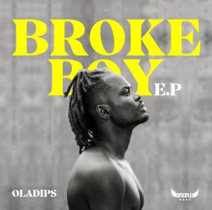 Oladips – Broke Boy Ep