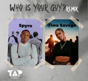 Spyro – Who Is Your Guy (remix)
