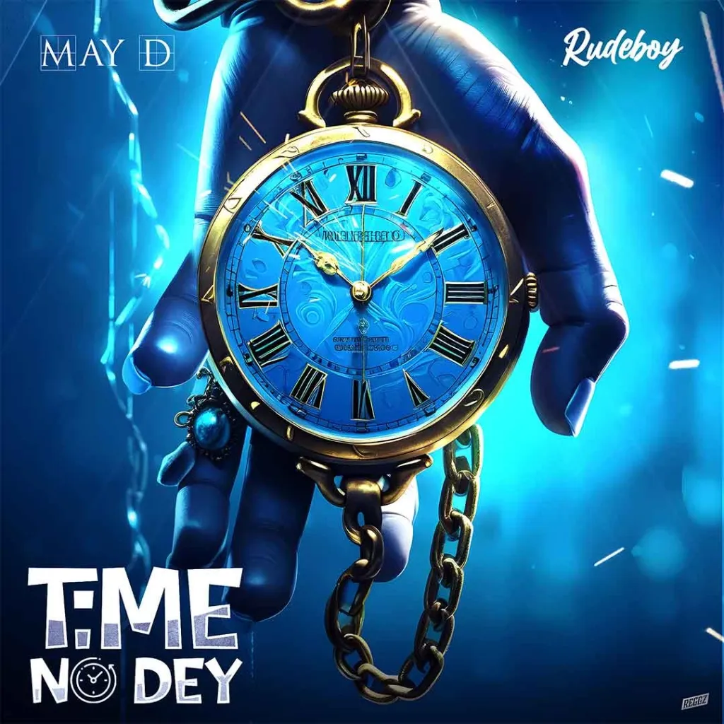 May D Ft. Rudeboy – Time No Dey