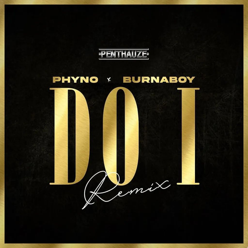 Phyno Ft. Burna Boy – Do I (remix)