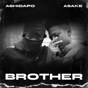 Ashidapo Ft. Asake – Brother