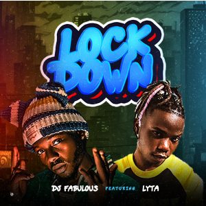 Dj Fabulous X Lyta Lockdown