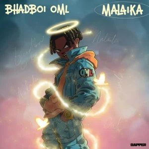 Bhadboi Oml – Malaika