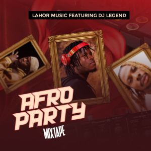 Lahor Music Ft. Dj Legend Afro Party Mix