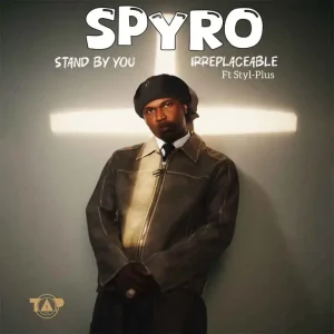 Spyro – Irreplaceable Ft. Styl Plus