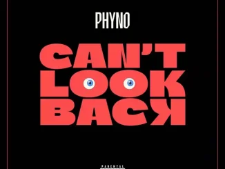 Phyno – Can’t Look Back