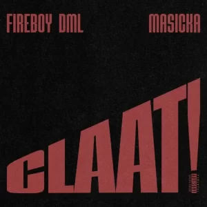 Download Music: Fireboy DML – CLAAT! ft. Masicka Download Music: Fireboy DML – CLAAT! ft. Masicka