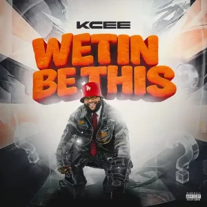 Download Music: Kcee – Wetin Be This